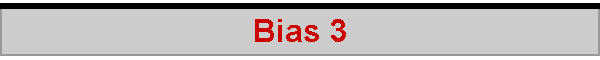 Bias 3