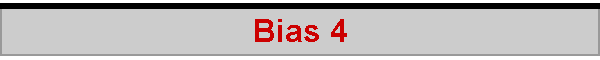 Bias 4